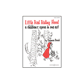Little Red Riding Hood : Children's Opera in One Act