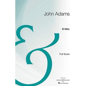 El Niño : Nativity Oratorio for Soloists, Chorus, Children's Chorus, and Orchestra