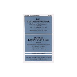 Julius Fucik: Die Regimentskinder / Franz v. Blon: Durch Kampf Zum Sieg