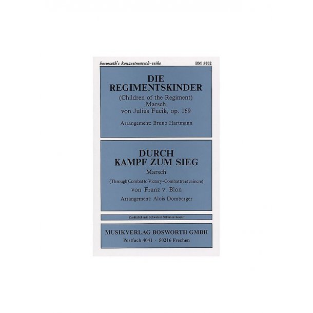 Julius Fucik: Die Regimentskinder / Franz v. Blon: Durch Kampf Zum Sieg