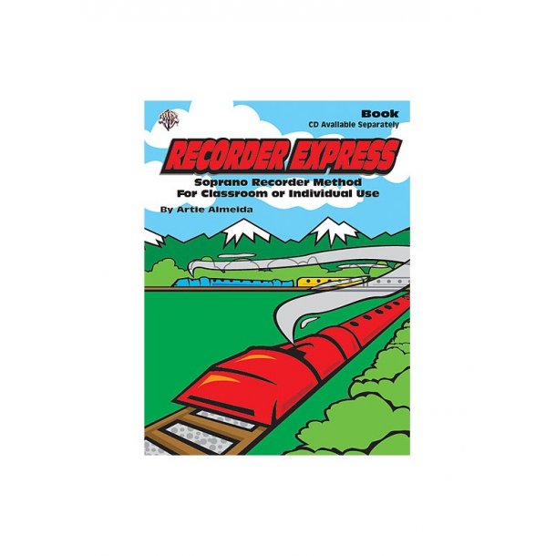 Recorder Express: Recorder Method For Classroom Or Individual Use