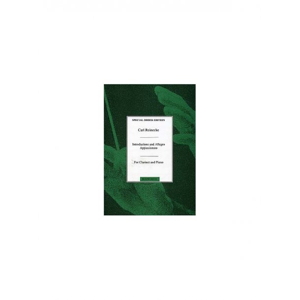 Carl Reinecke: Intruzione And Allegro Appassionato Op.256 For Clarinet and Piano