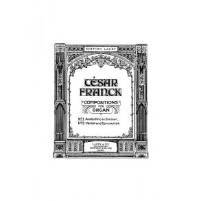 Cesar Franck: Andantino In G Minor For Organ.