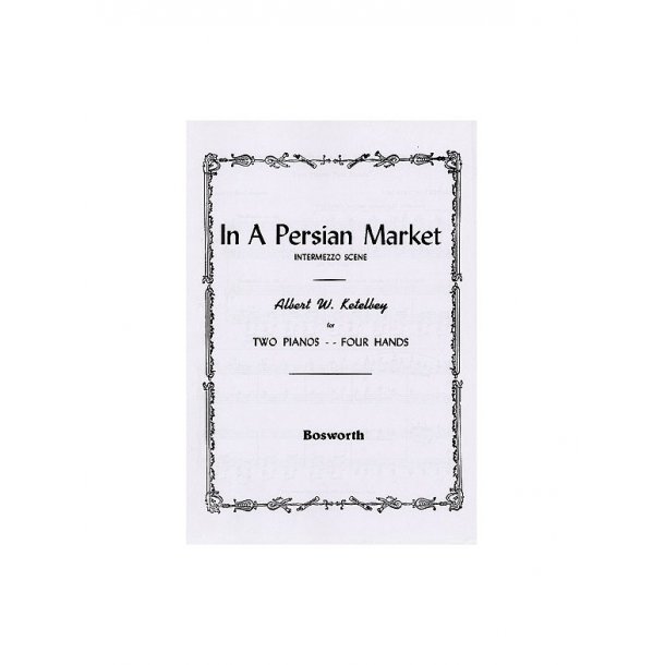 Albert Ketelbey: In A Persian Market - Intermezzo Scene (2 Pianos)