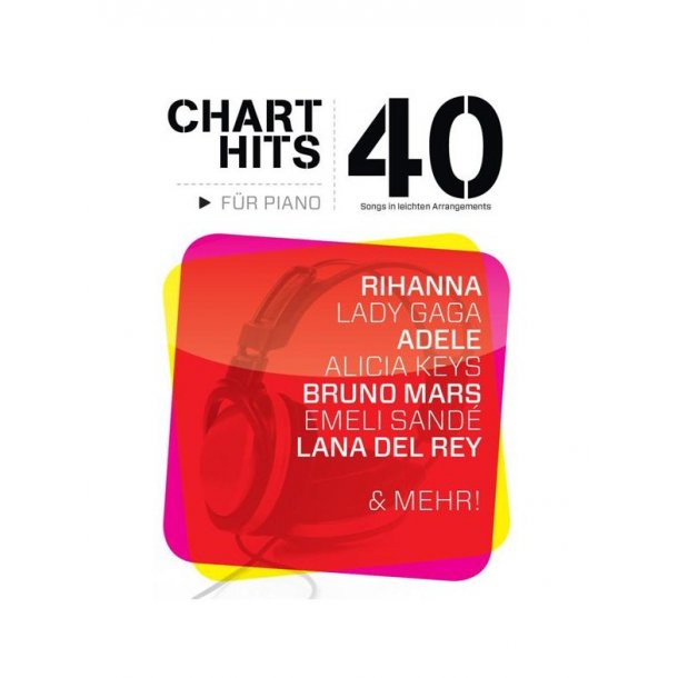 40 Chart-Hits F&uuml;r Piano: In Leichten Arrangements