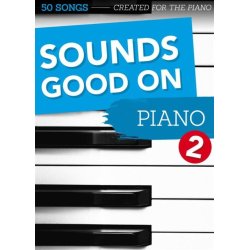 Sounds Good On Piano (2) - 50 Songs Created For The Piano