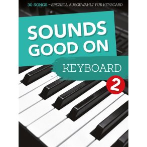 Sounds Good On Keyboard 2 : 30 Songs