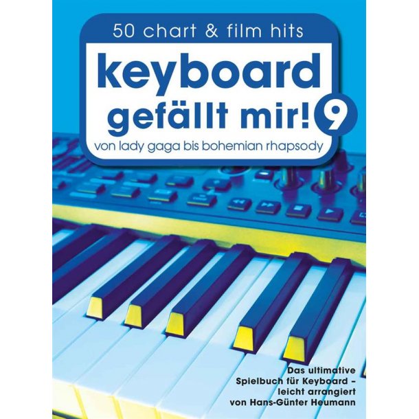 Keyboard gef&auml;llt mir! 9 - 50 Chart und Film Hits : Von Lady Gaga bis Bohemian Rhapsody
