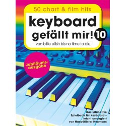 Keyboard gef&auml;llt mir! 10 - 50 Chart und Film Hits : Von Billie Eilish bis No Time To Die - Jubil&auml;umsausgabe