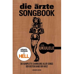 die ärzte: Songbook für Ukulele : Update-Version inkl. HELL