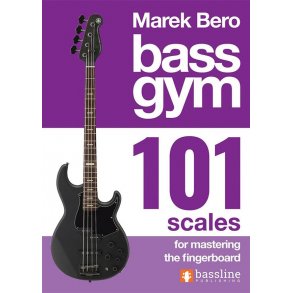 Bass Gym 101 Scales for Mastering the Fingerboard