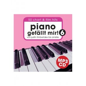 Piano Gefällt Mir! 50 Chart Und Film Hits - Band 6 (MP3 CD)