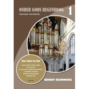 Onder Gods Regenboog 1 : Door Lijden En Licht