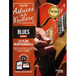 Astuces De La Guitare Blues Vol. 2 : Des plans incontournables employés par les maîtres du style