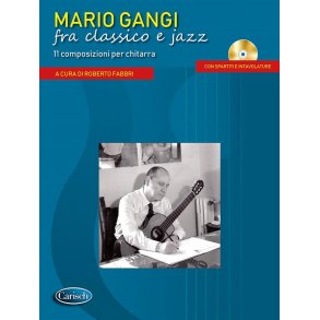 Mario Gangi fra classico e jazz : 11 composizioni per chitarra a cura di Roberto Fabbri