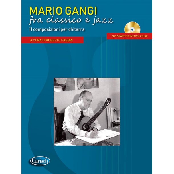 Mario Gangi fra classico e jazz : 11 composizioni per chitarra a cura di Roberto Fabbri