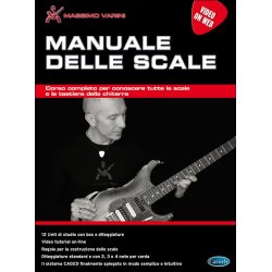 Manuale delle scale : Corso completo per conoscere tutte le scale e la tastiera della chitarra