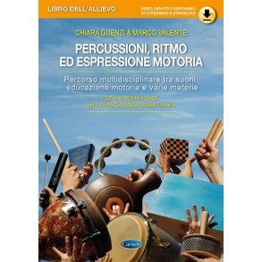 Percussioni, ritmo ed espressione motoria : Libro dell'allievo