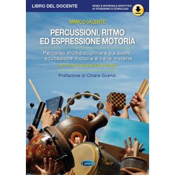 Percussioni, ritmo ed espressione motoria : Libro del docente
