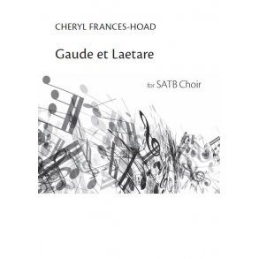 Cheryl Frances-Hoad: Gaude Et Laetere
