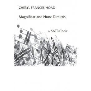 Cheryl Frances-Hoad: Magnificat & Nunc Dimittis