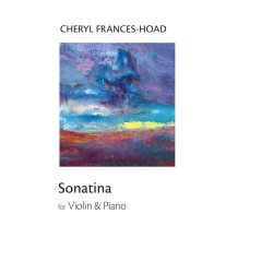 Cheryl Frances-Hoad: Sonatina