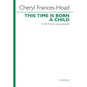 This Time is Born a Child : from the Cadenza volume 'En Bethlehem'