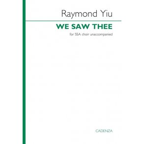 We saw thee