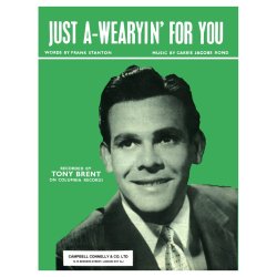 Tony Brent: Just A-Wearyin' For You