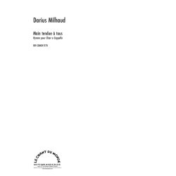 Darius Milhaud: Main Tendue &Agrave;&nbsp; Tous