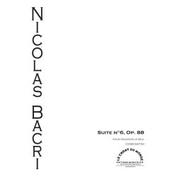 Nicolas Bacri: Suite No. 6 Pour Violoncelle Seul Op. 88