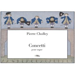 Pierre Cholley: Concetti - Pour Orgue