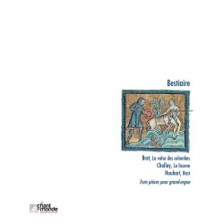 Bestiaire: Trois Pi&egrave;ces Pour Grand-Orgue