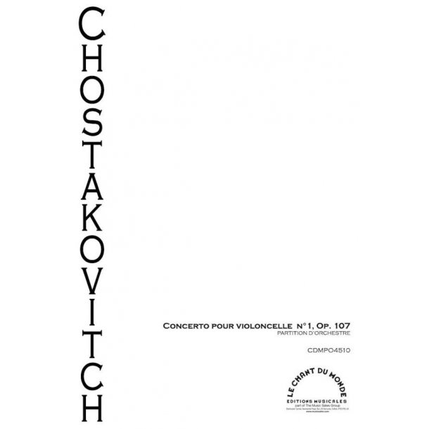 Dmitri Shostakovich: Concerto No. 1 - pour violoncelle et orchestre Op. 107