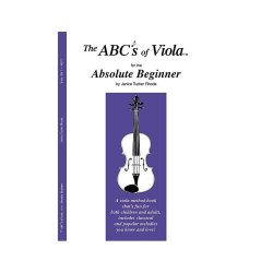 The ABCs Of Viola For The Absolute Beginner: Book 1