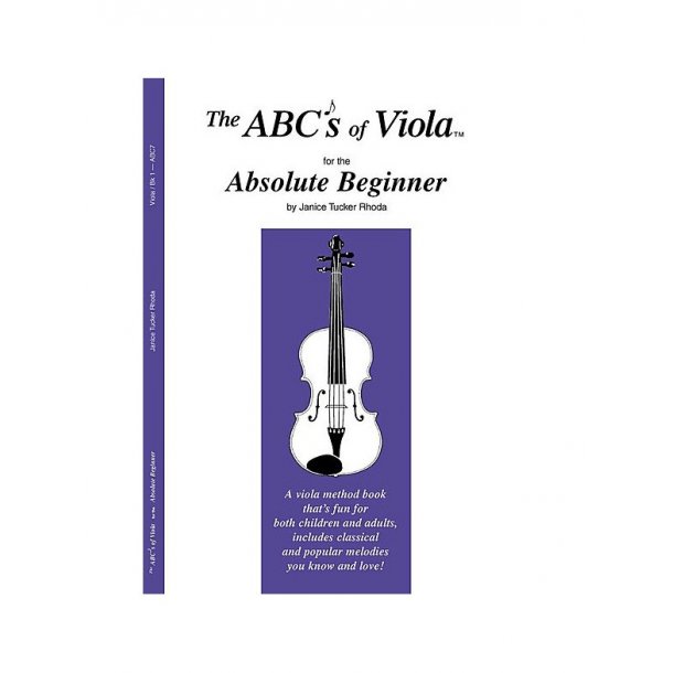 The ABCs Of Viola For The Absolute Beginner: Book 1
