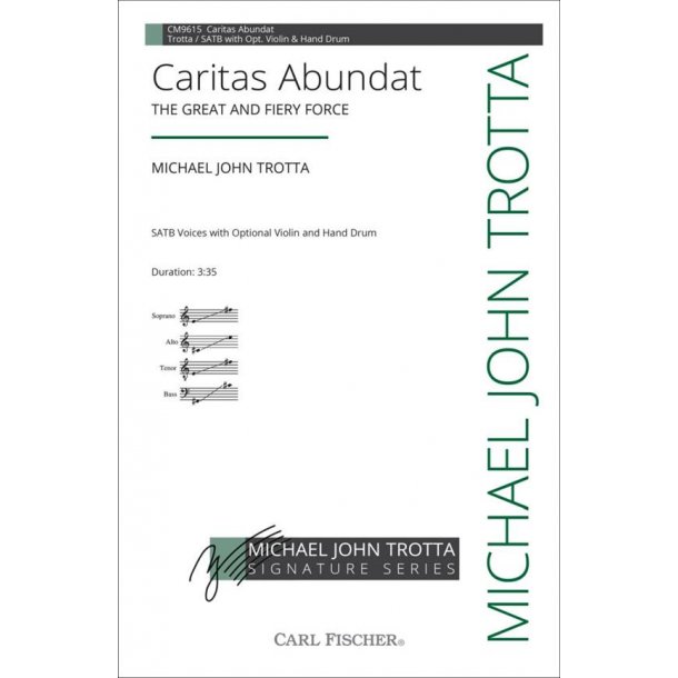 Caritas Abundat : Great and Fiery Force