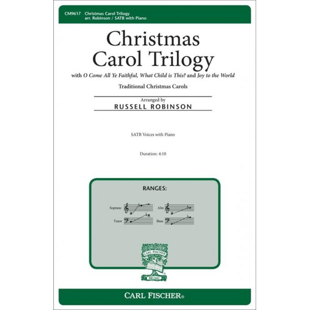 Christmas Carol Trilogy : with O Come All Ye Faithful, What Child is This? and Joy to the World