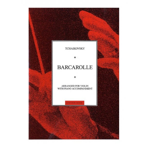 Pyotr Ilyich Tchaikovsky: Barcarolle For Violin And Piano Op.37 No.6