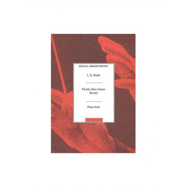 J.S. Bach: Flocks May Graze Secure for Piano