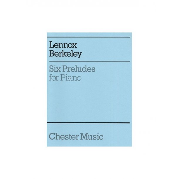 Lennox Berkeley: Six Preludes For Piano Op.23