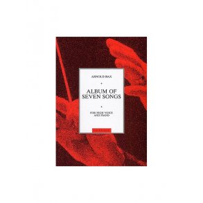 Arnold Bax: Album Of Seven Songs