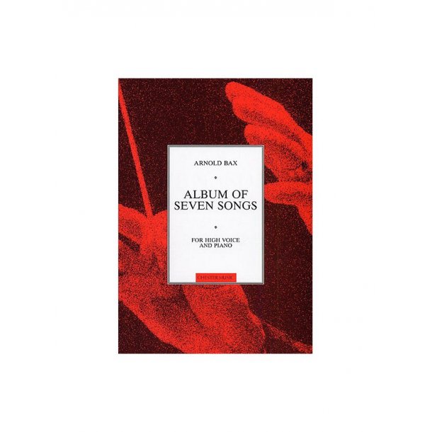 Arnold Bax: Album Of Seven Songs