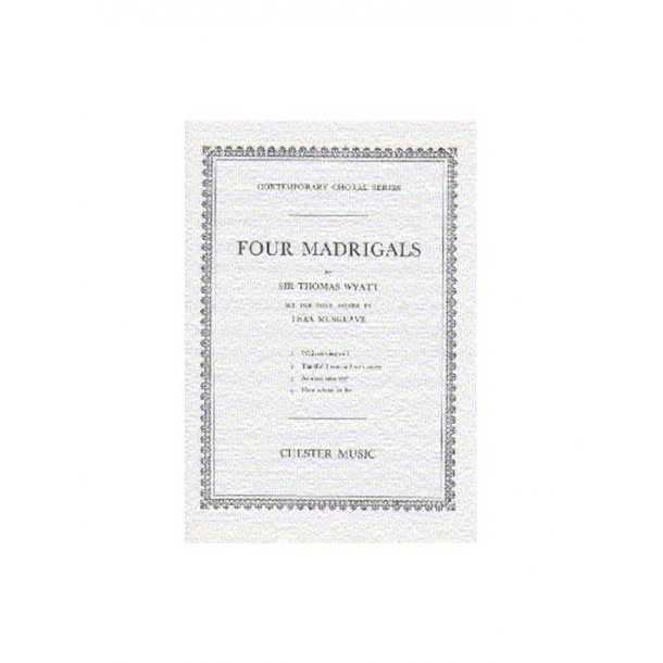 Thea Musgrave: Four Madrigals By Thomas Wyatt