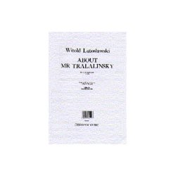 Witold Lutoslawski: About Mr Tralalinski
