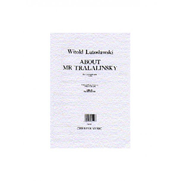 Witold Lutoslawski: About Mr Tralalinski