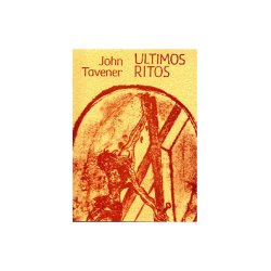 John Tavener: Ultimos Ritos