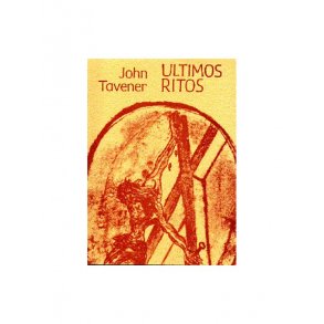 John Tavener: Ultimos Ritos