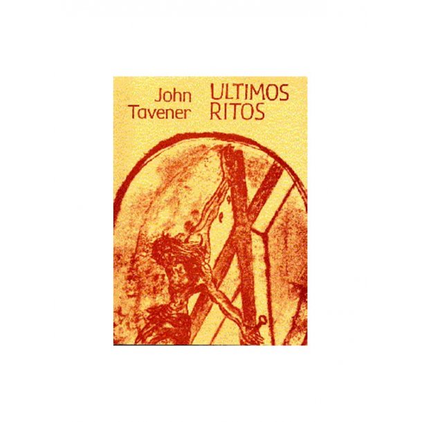 John Tavener: Ultimos Ritos