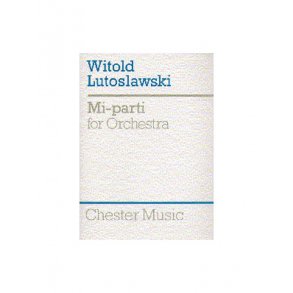 Witold Lutoslawski: Mi-Parti For Orchestra